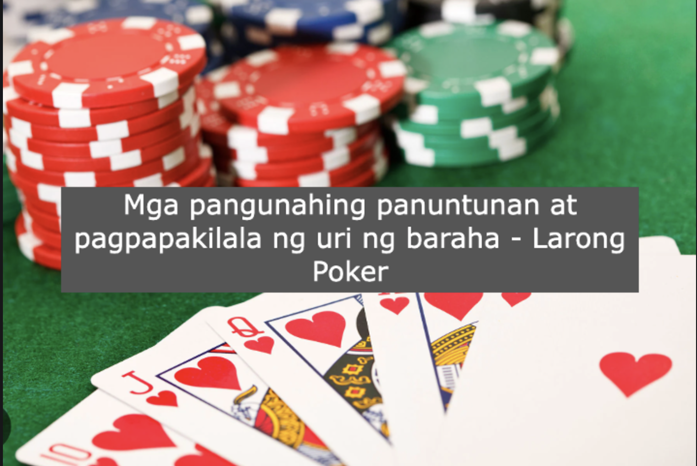 Mga pangunahing panuntunan at pagpapakilala ng uri ng baraha - Larong Poker